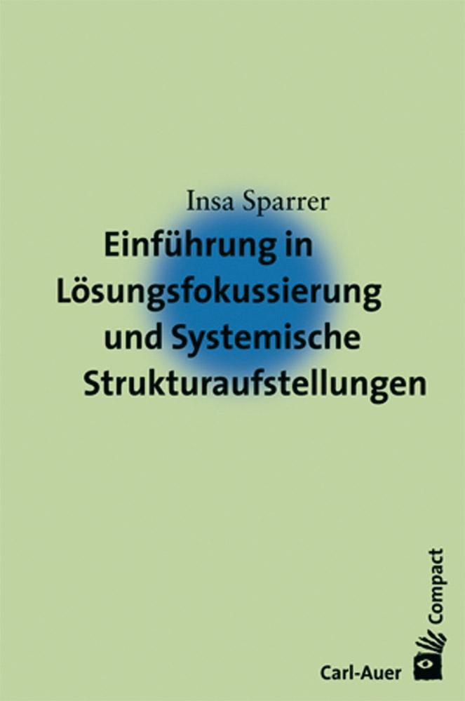 Vorderes Coverbild Einführung in die Lösungsfokussierung und Systemische Strukturaufstellungen