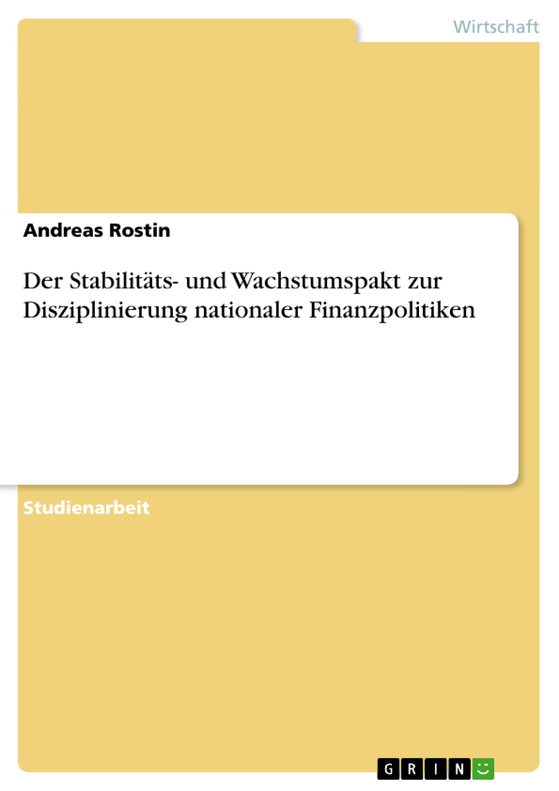 Vorderes Coverbild Der Stabilitäts- und Wachstumspakt zur Disziplinierung nationaler Finanzpolitiken