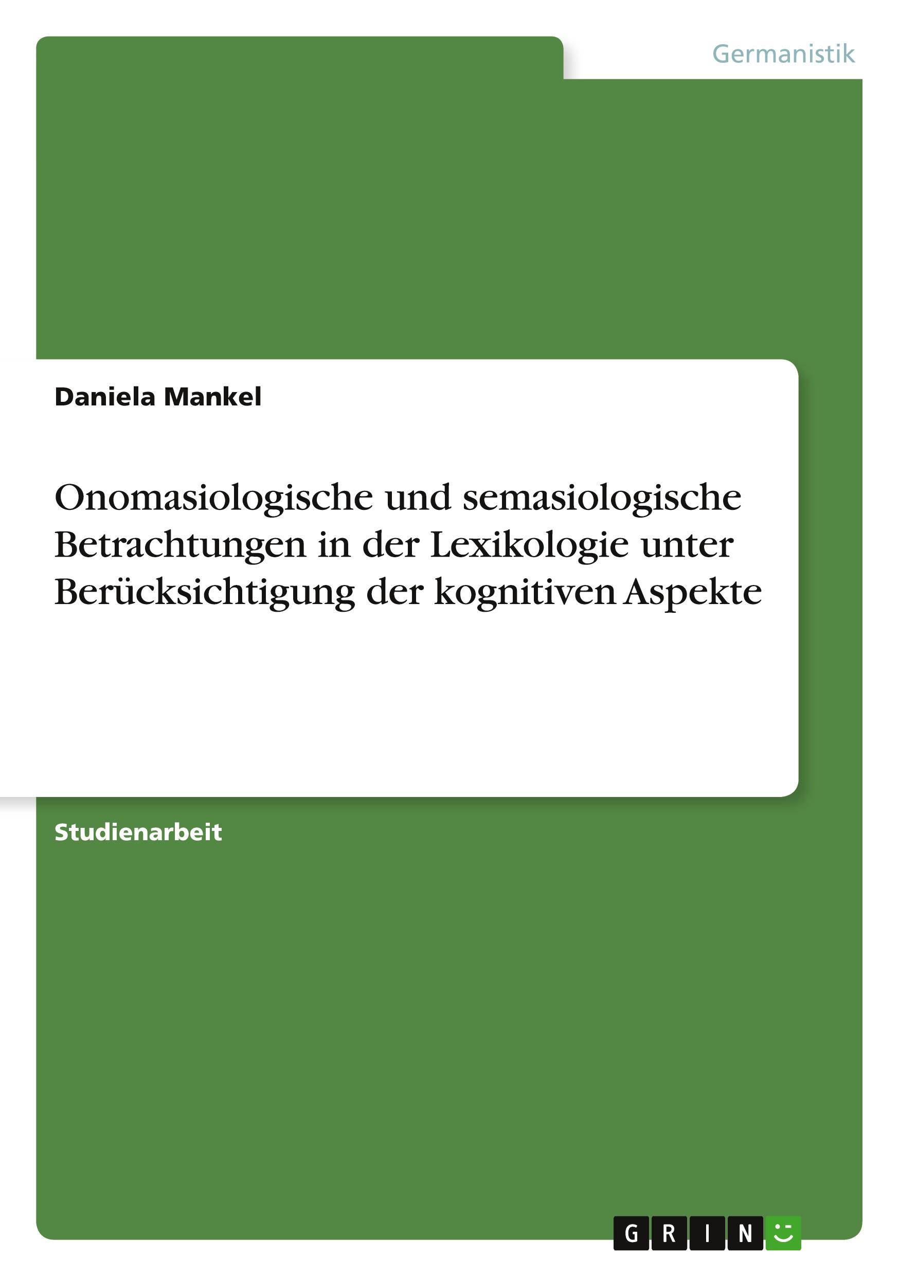 Vorderes Coverbild Onomasiologische und semasiologische Betrachtungen in der Lexikologie unter Berücksichtigung der kognitiven Aspekte
