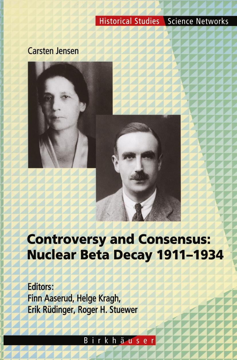 Vorderes Coverbild Controversy and Consensus: Nuclear Beta Decay 1911-1934
