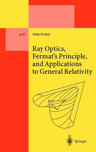 Vorderes Coverbild Ray Optics, Fermat's Principle, and Applications to General Relativity