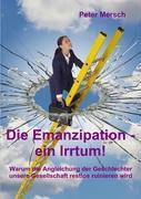 Vorderes Coverbild Die Emanzipation - ein Irrtum!