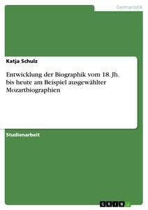 Vorderes Coverbild Entwicklung der Biographik vom 18. Jh. bis heute am Beispiel ausgewählter Mozartbiographien