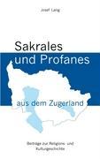 Vorderes Coverbild Sakrales und Profanes aus dem Zugerland