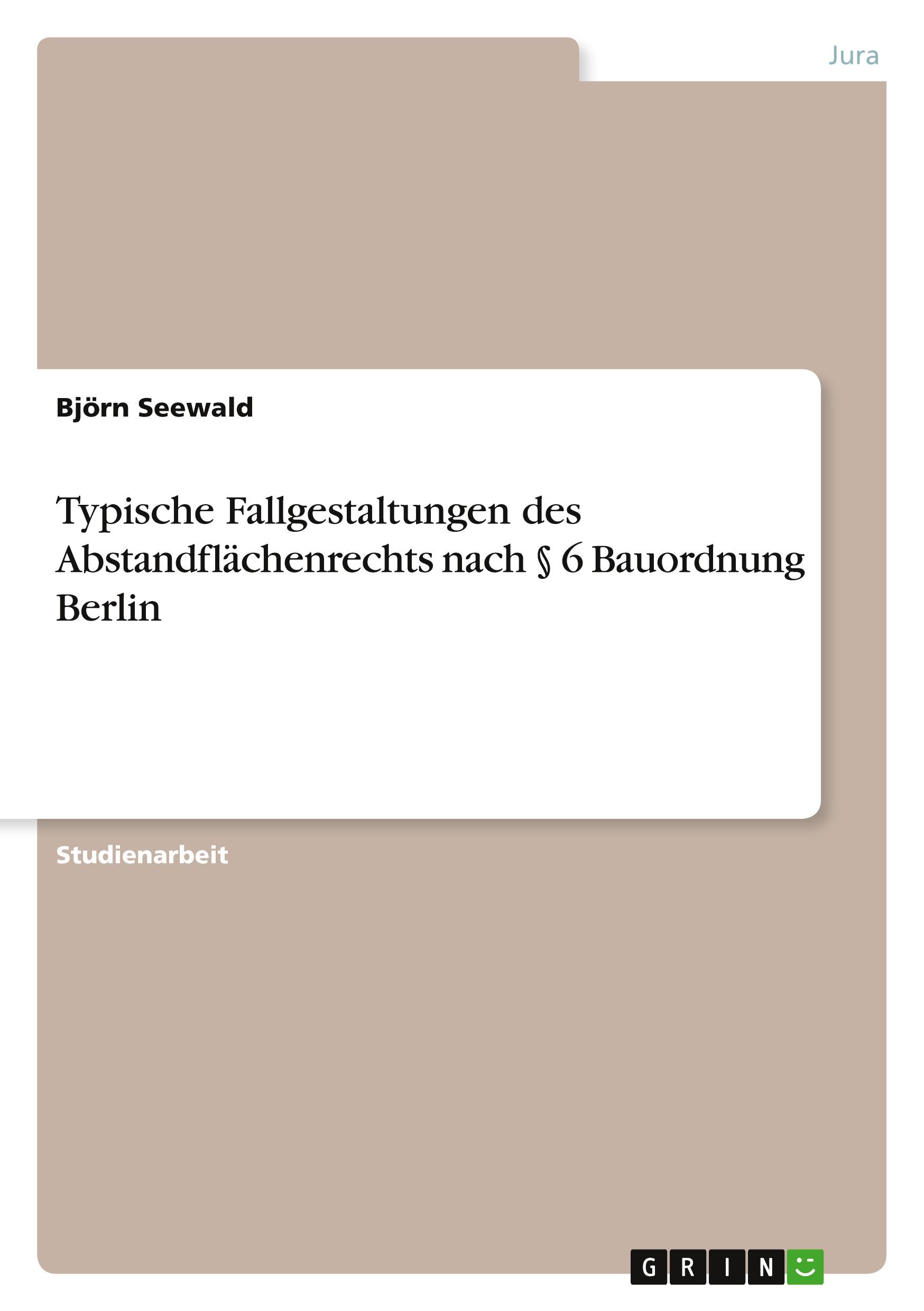 Vorderes Coverbild Typische Fallgestaltungen des Abstandflächenrechts nach § 6 Bauordnung Berlin