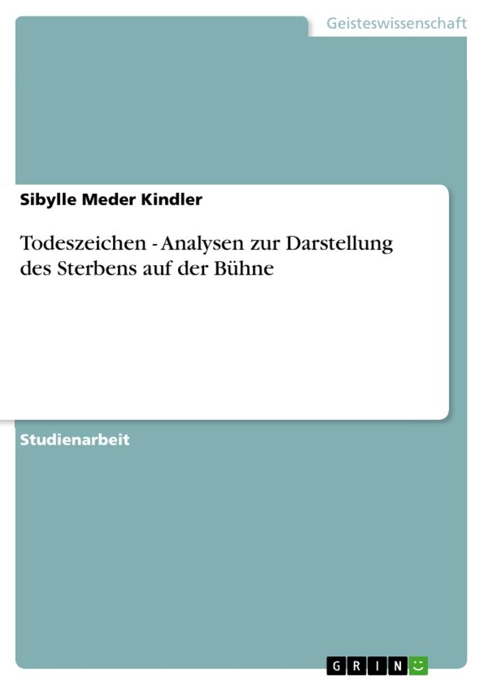 Vorderes Coverbild Todeszeichen - Analysen zur Darstellung des Sterbens auf der Bühne
