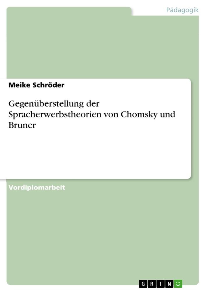 Vorderes Coverbild Gegenüberstellung der Spracherwerbstheorien von Chomsky und Bruner