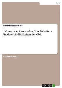 Vorderes Coverbild Haftung des eintretenden Gesellschafters für Altverbindlichkeiten der GbR