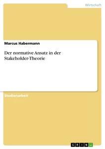 Vorderes Coverbild Der normative Ansatz in der Stakeholder-Theorie