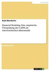 Vorderes Coverbild Financial Modeling: Eine empirische Überprüfung des CAPM am österreichischen Aktienmarkt