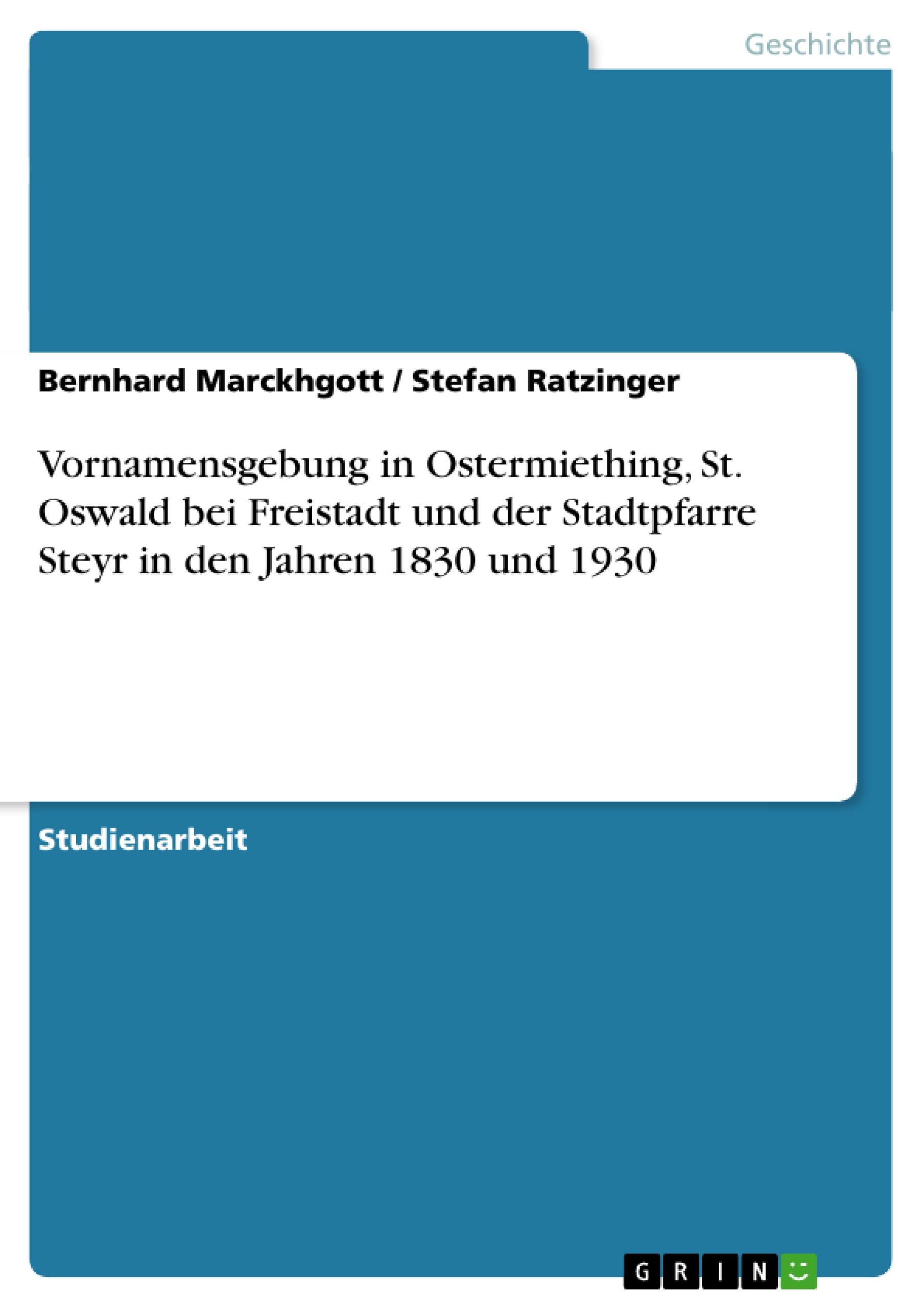 Vorderes Coverbild Vornamensgebung in Ostermiething, St. Oswald bei Freistadt und der Stadtpfarre Steyr in den Jahren 1830 und 1930