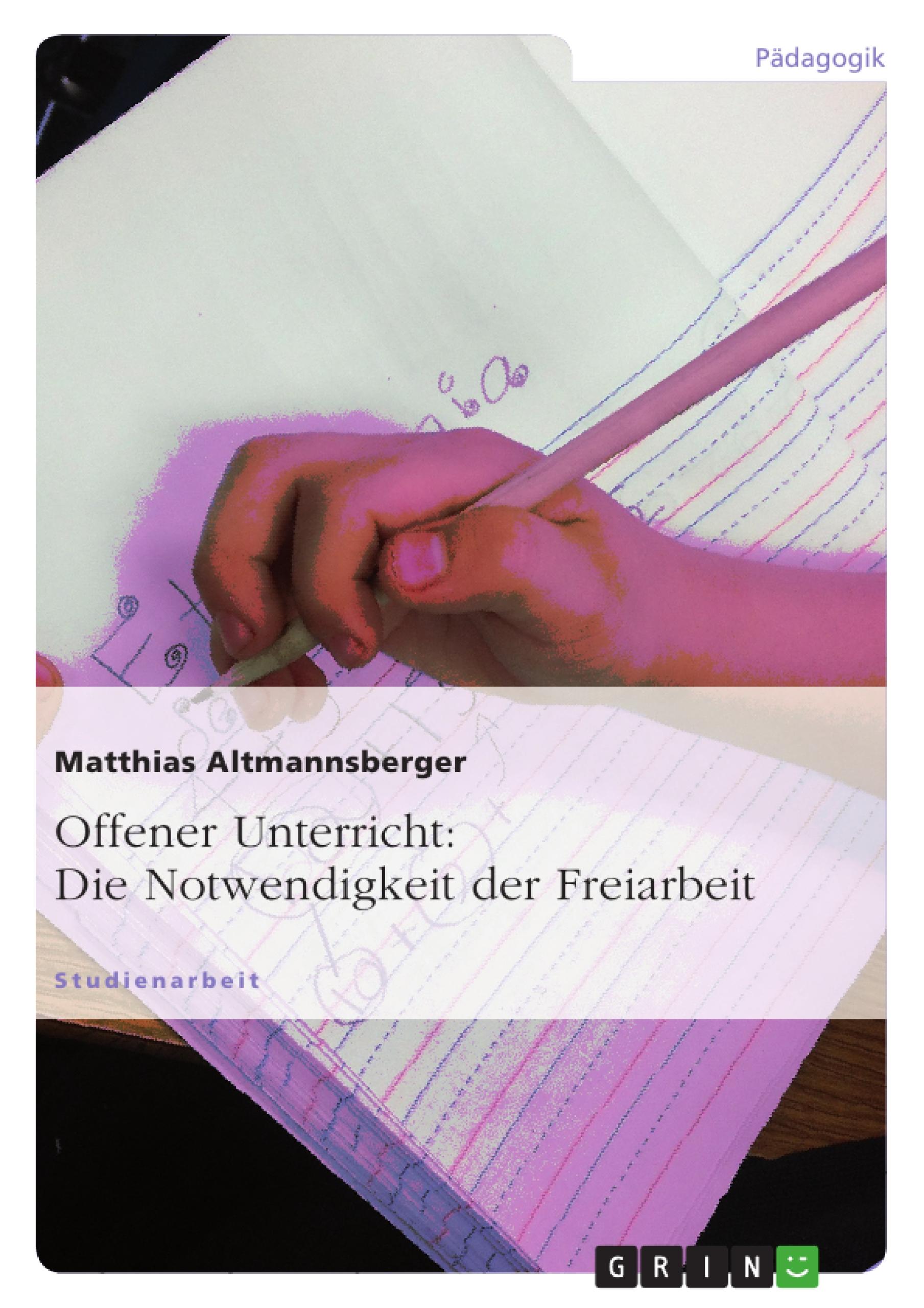Vorderes Coverbild Offener Unterricht: Die Notwendigkeit der Freiarbeit