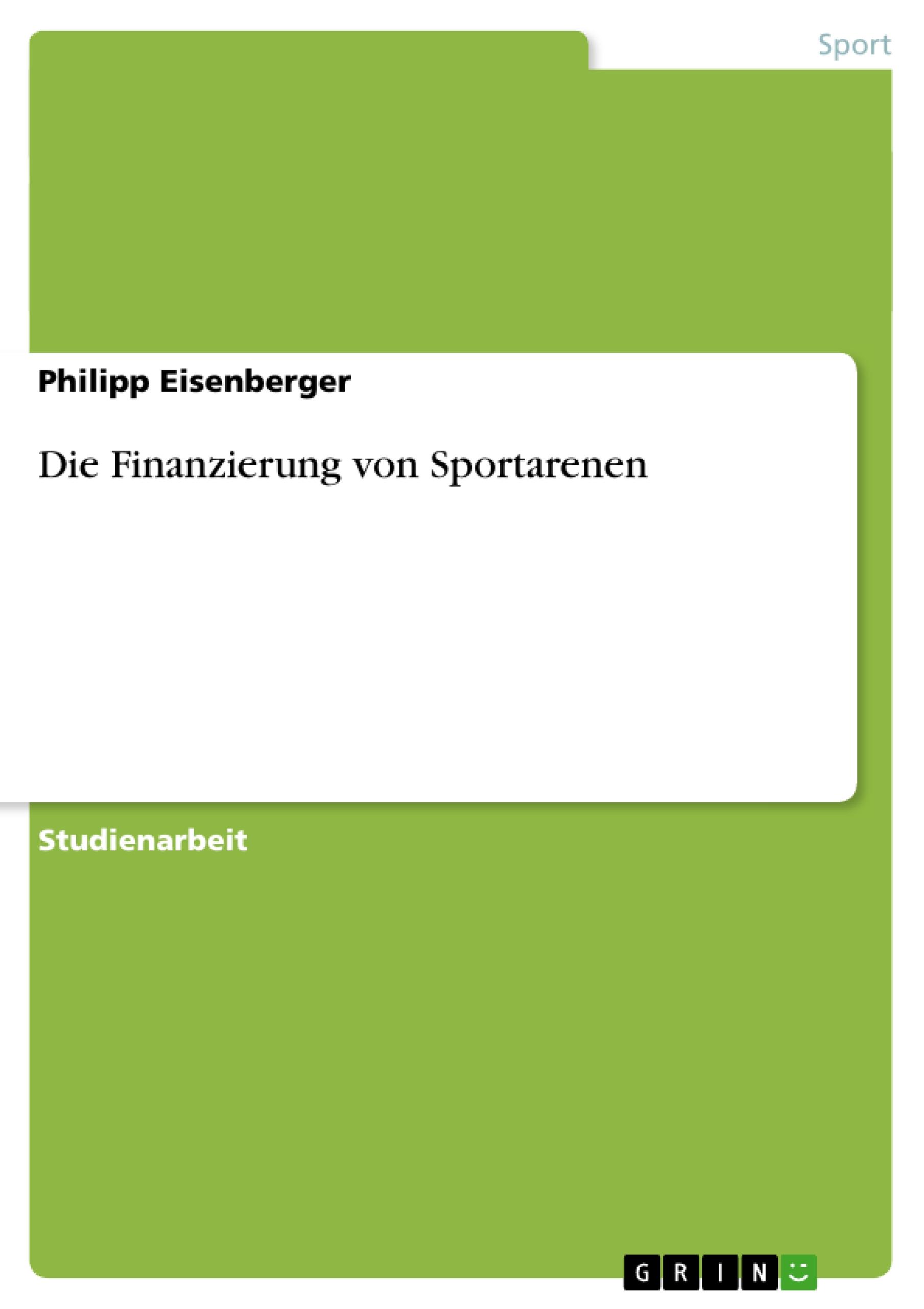 Vorderes Coverbild Die Finanzierung von Sportarenen