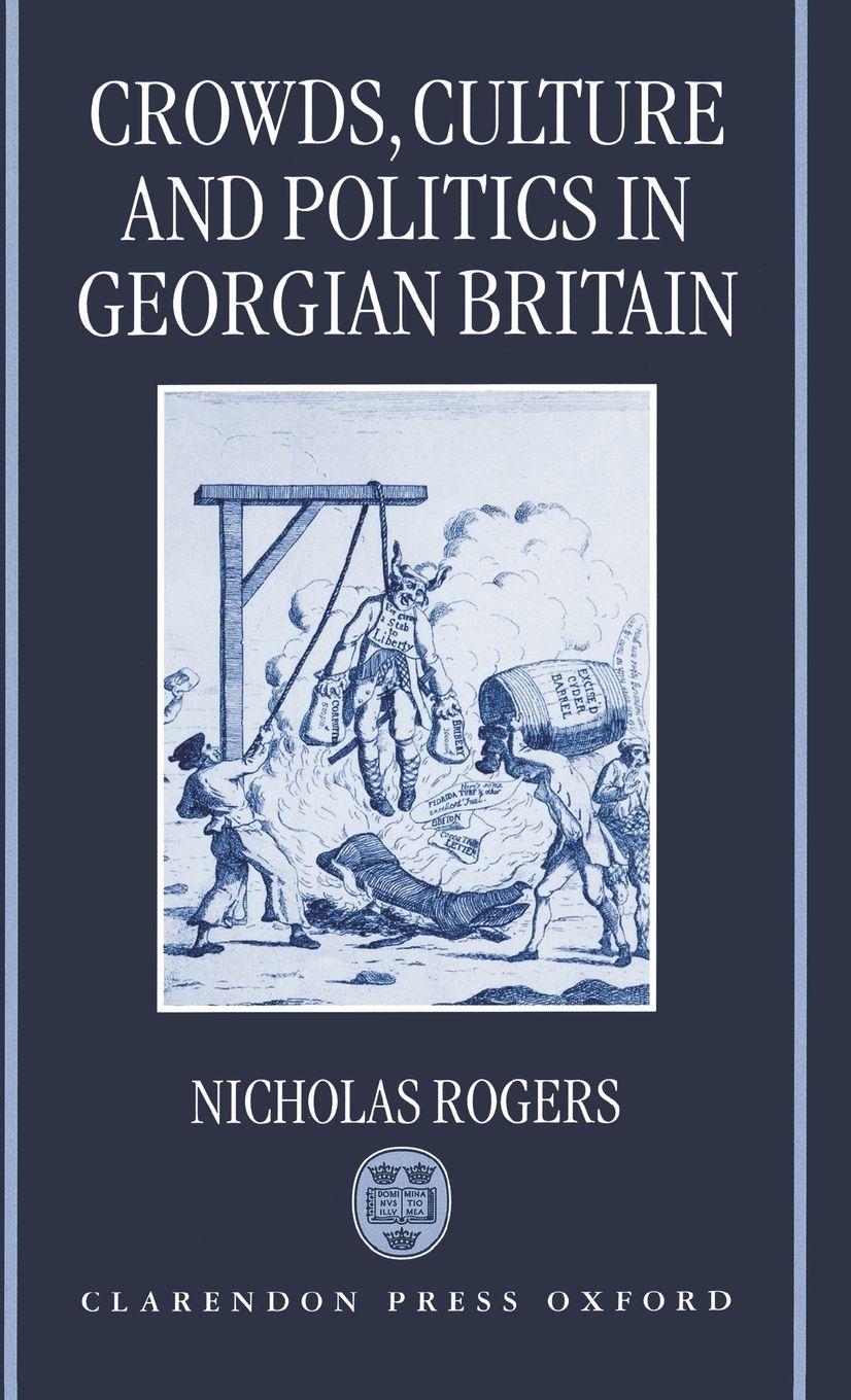 Vorderes Coverbild Crowds, Culture, and Politics in Georgian Britain