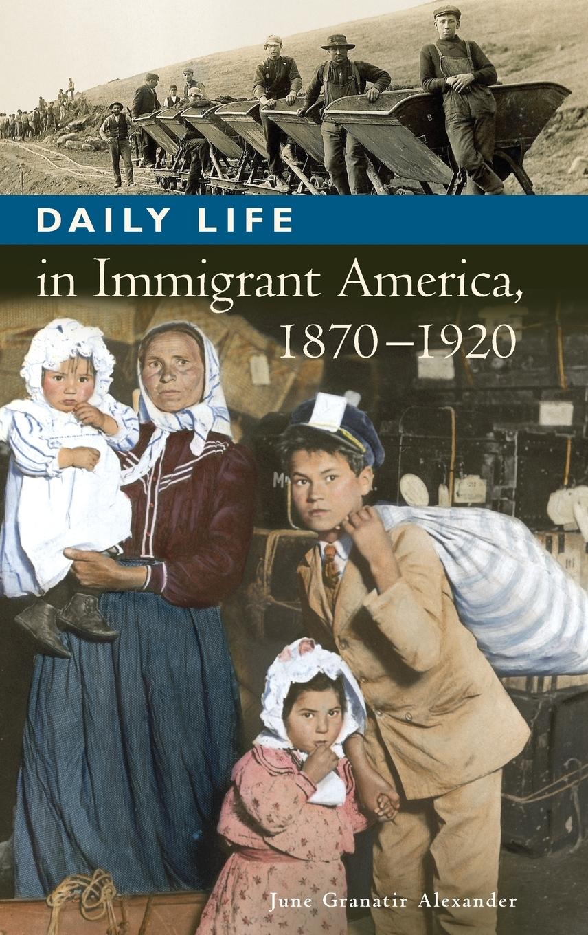 Vorderes Coverbild Daily Life in Immigrant America, 1870-1920