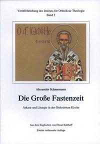 Vorderes Coverbild Die Große Fastenzeit. Askese und Liturgie in der Orthodoxen Kirche
