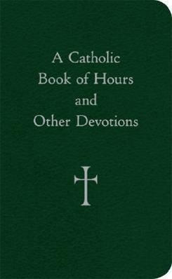 Vorderes Coverbild A Catholic Book of Hours and Other Devotions