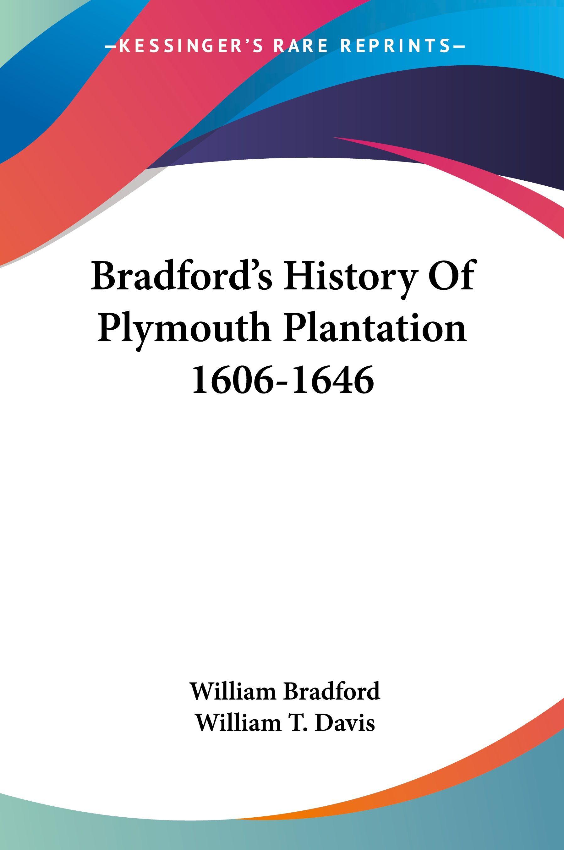Vorderes Coverbild Bradford's History Of Plymouth Plantation 1606-1646