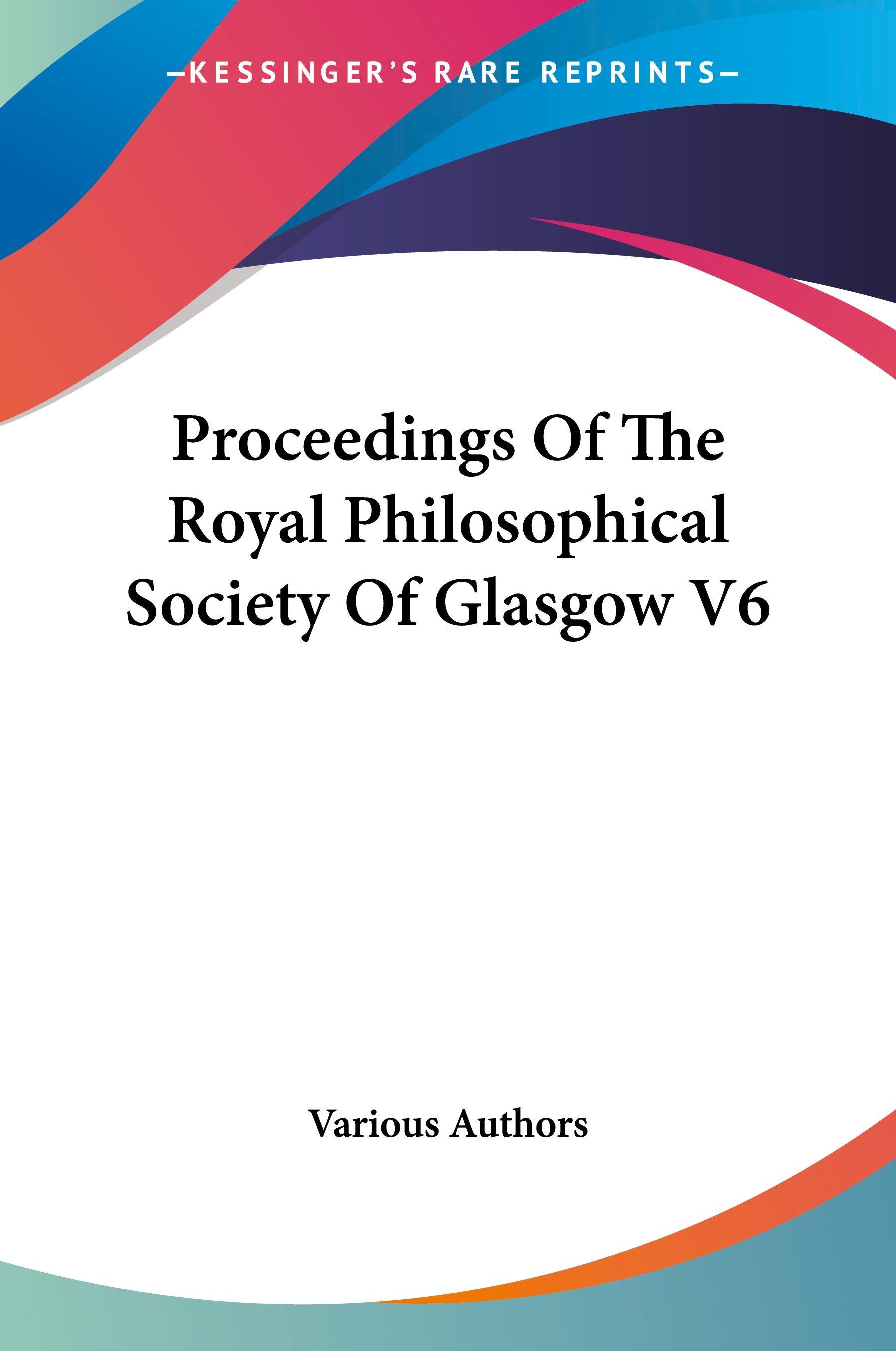 Vorderes Coverbild Proceedings Of The Royal Philosophical Society Of Glasgow V6