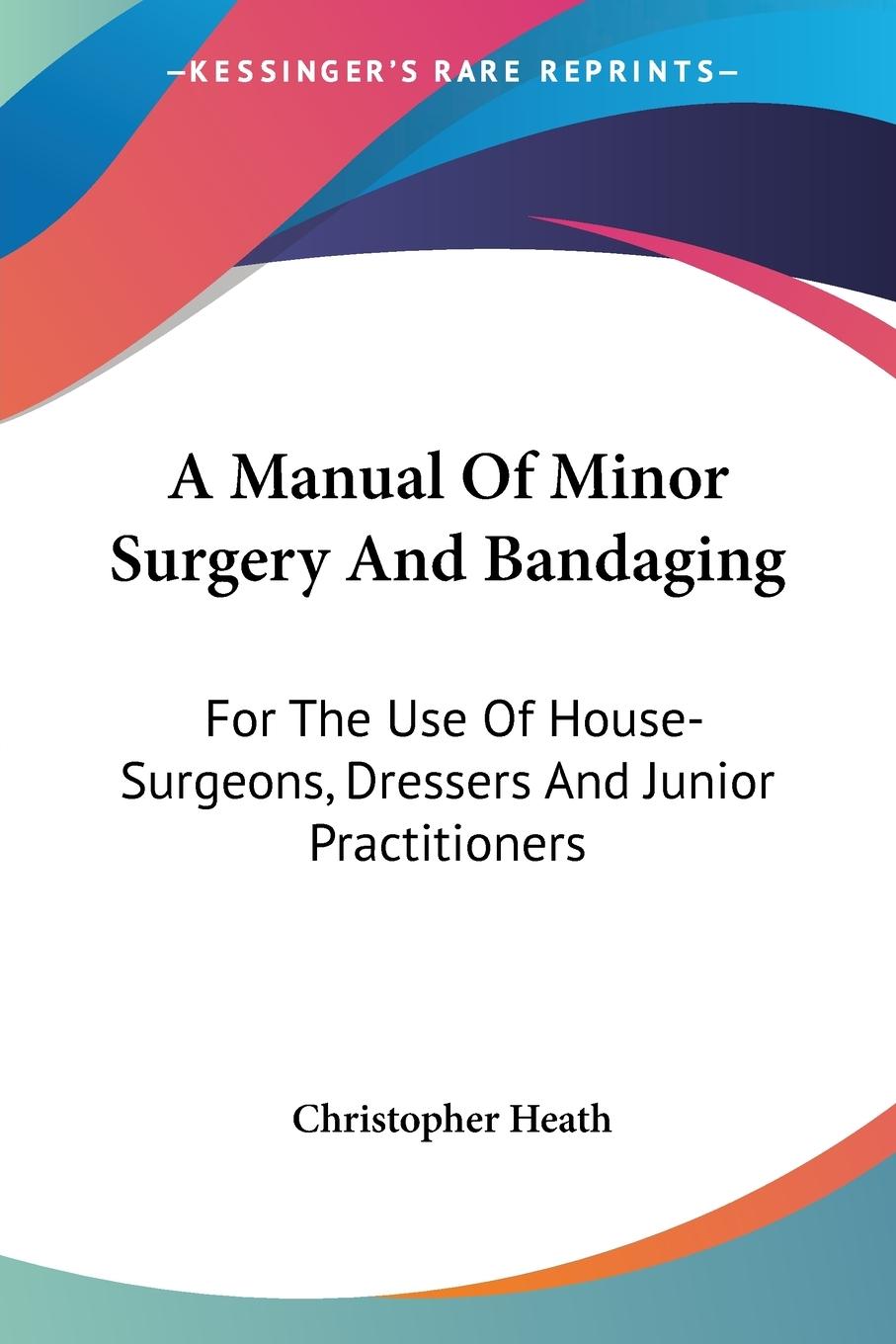 Vorderes Coverbild A Manual Of Minor Surgery And Bandaging