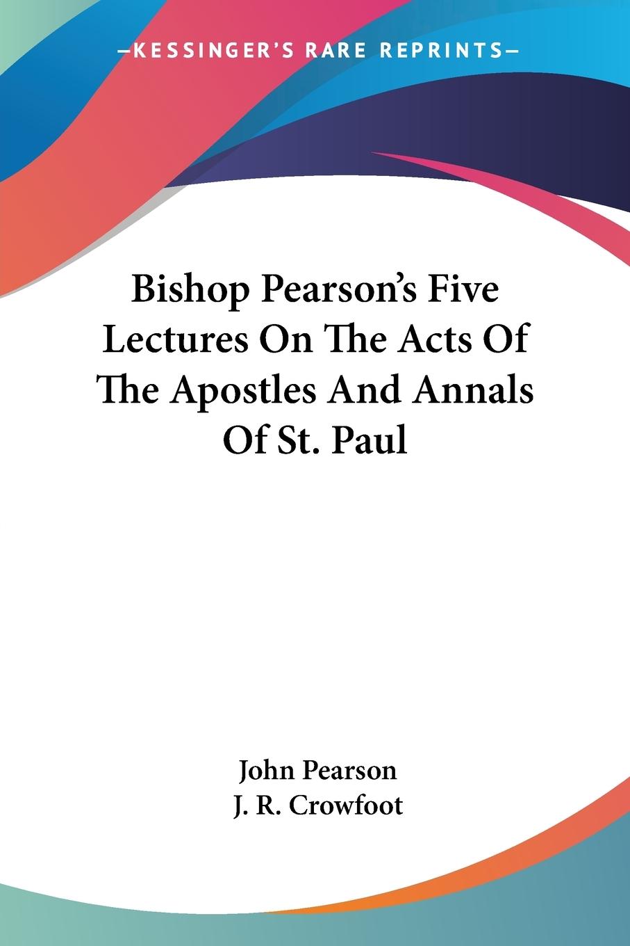 Vorderes Coverbild Bishop Pearson's Five Lectures On The Acts Of The Apostles And Annals Of St. Paul