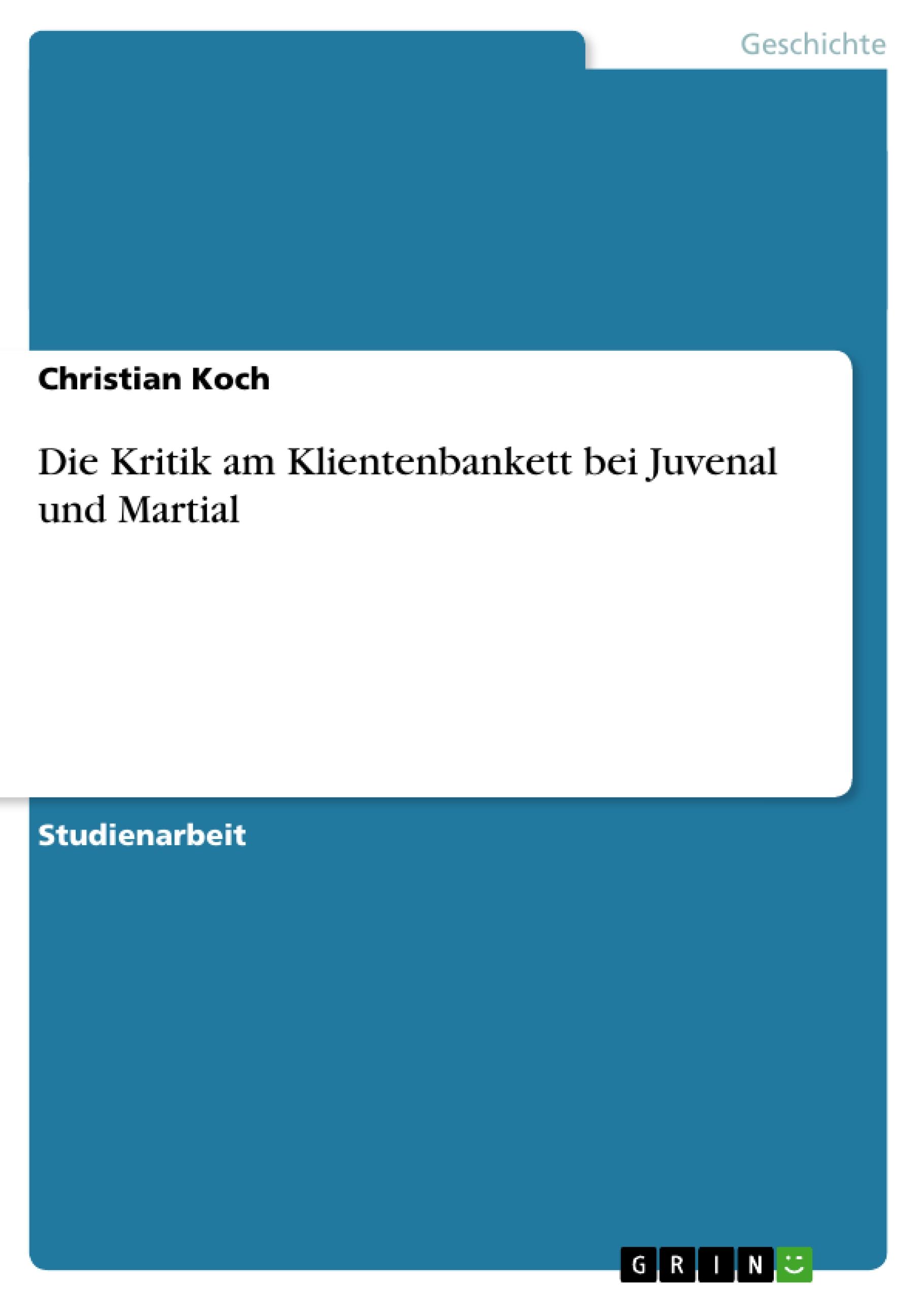 Vorderes Coverbild Die Kritik am Klientenbankett bei Juvenal und Martial