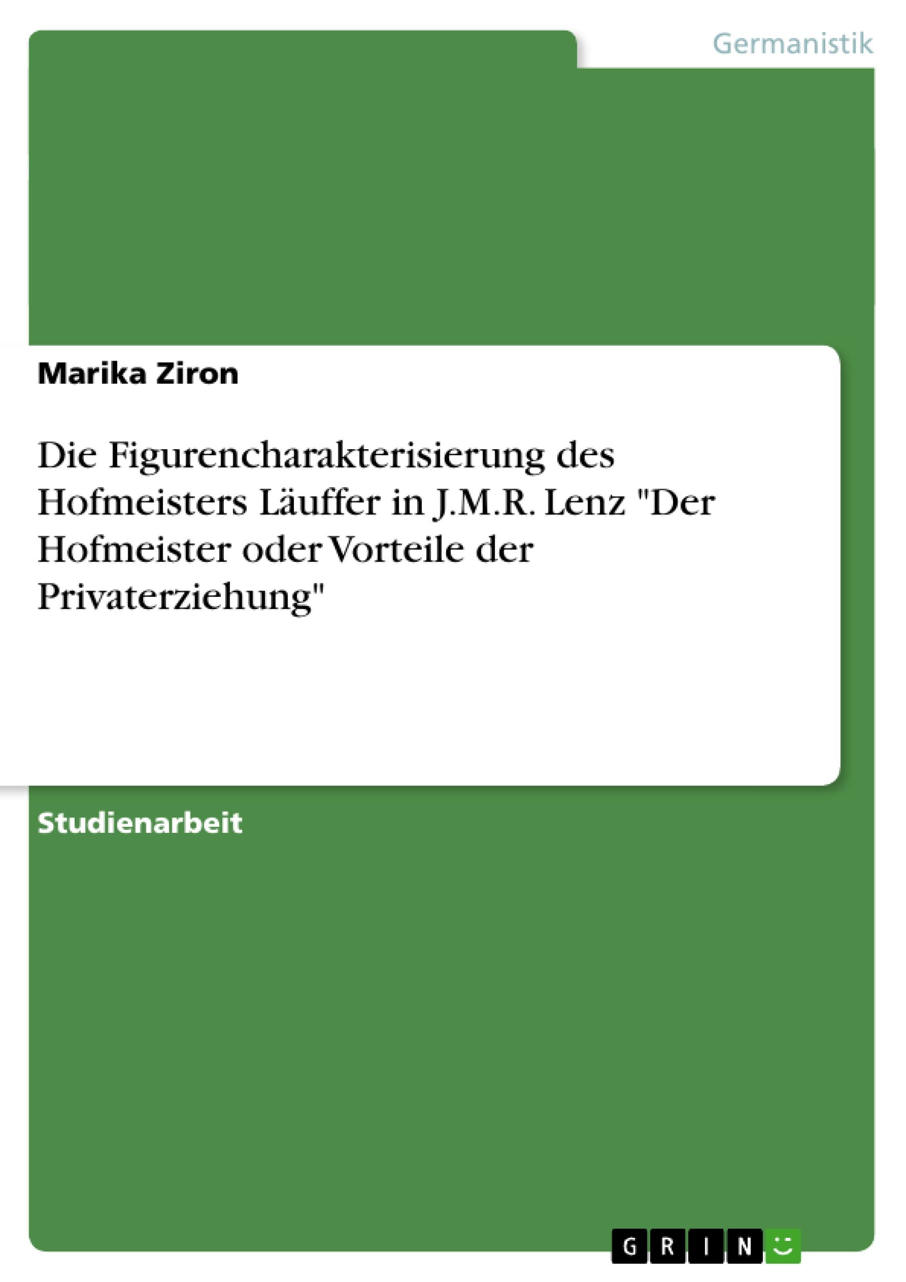 Vorderes Coverbild Die Figurencharakterisierung des Hofmeisters Läuffer in J.M.R. Lenz "Der Hofmeister oder Vorteile der Privaterziehung"
