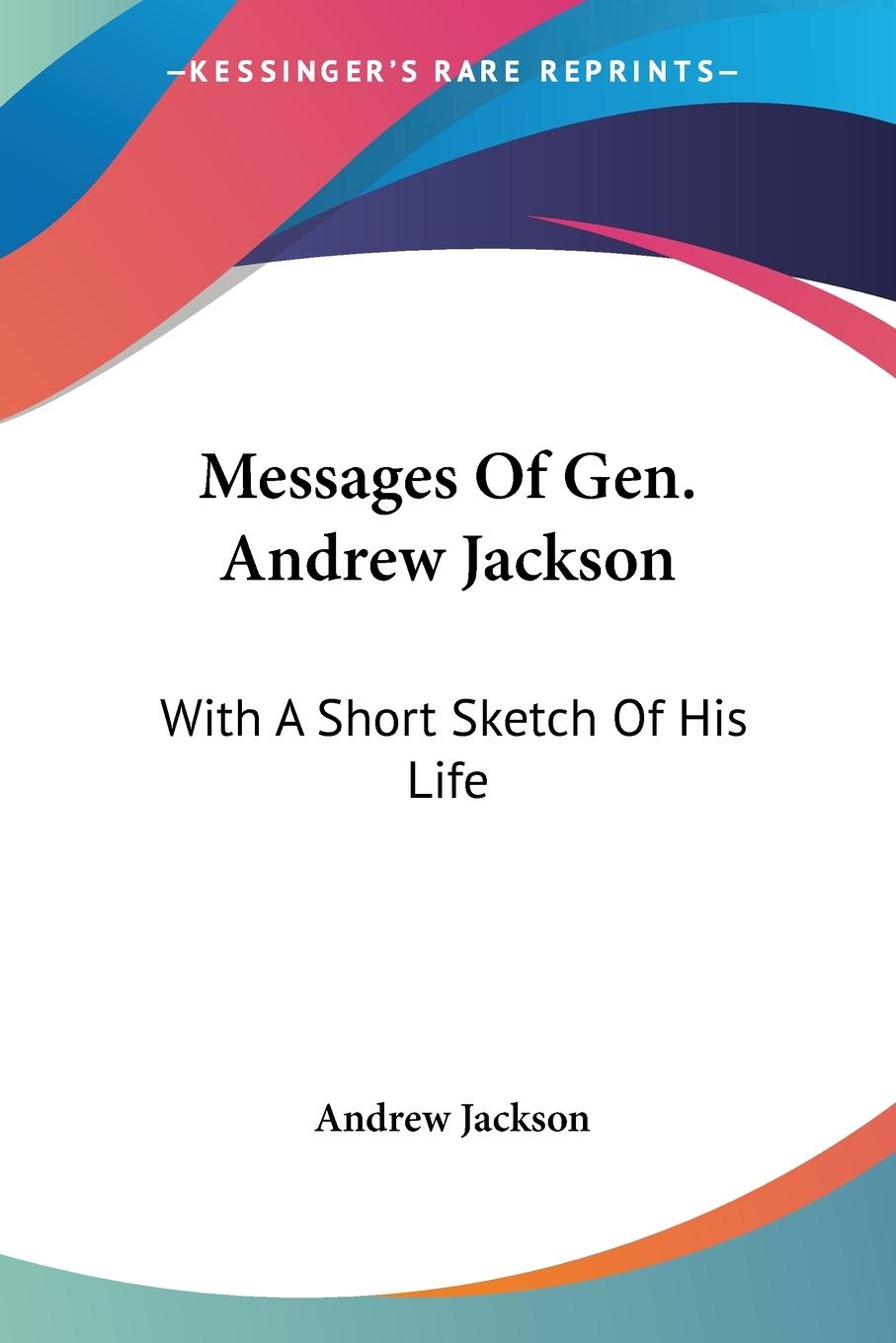 Vorderes Coverbild Messages Of Gen. Andrew Jackson