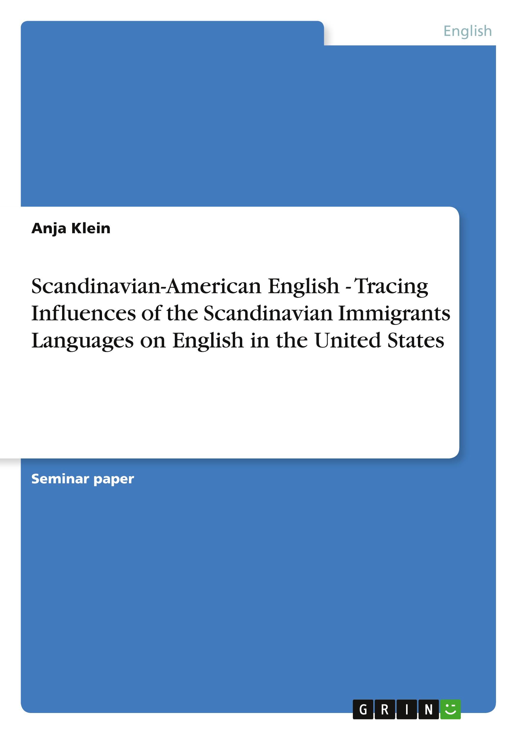 Vorderes Coverbild Scandinavian-American English - Tracing Influences of the Scandinavian Immigrants  Languages on English in the United States