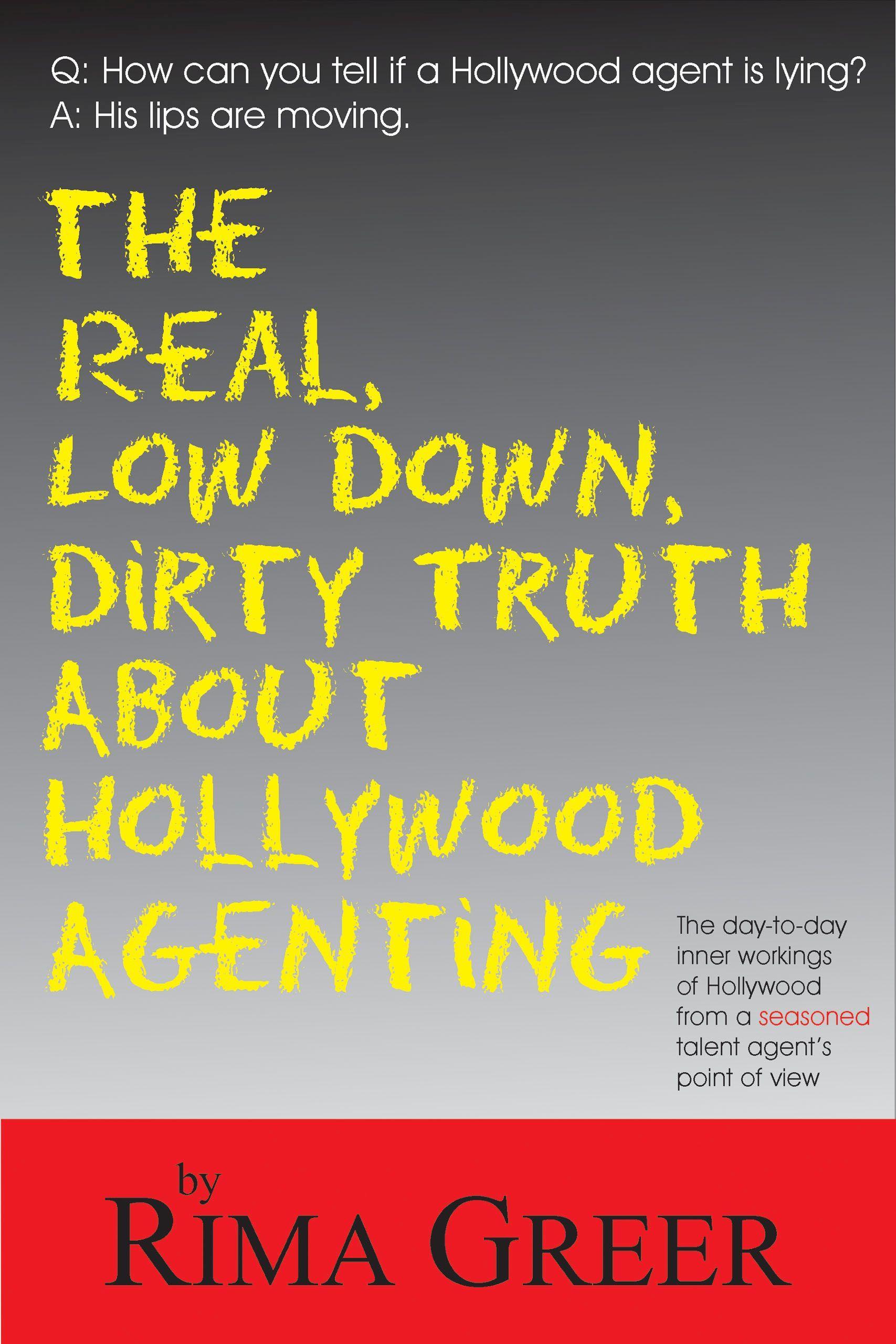 Vorderes Coverbild Real, Low Down, Dirty Truth about Hollywood Agenting