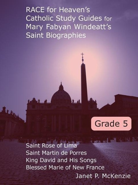 Vorderes Coverbild Race for Heaven's Catholic Study Guides for Mary Fabyan Windeatt's Saint Biographies Grade 5