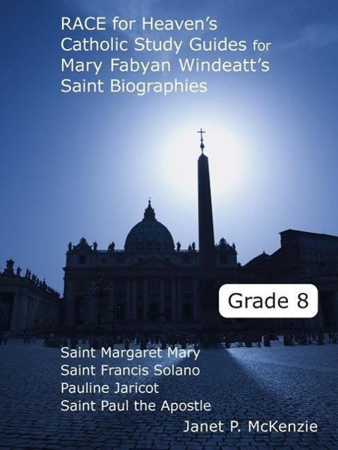 Vorderes Coverbild Race for Heaven's Catholic Study Guides for Mary Fabyan Windeatt's Saint Biographies Grade 8