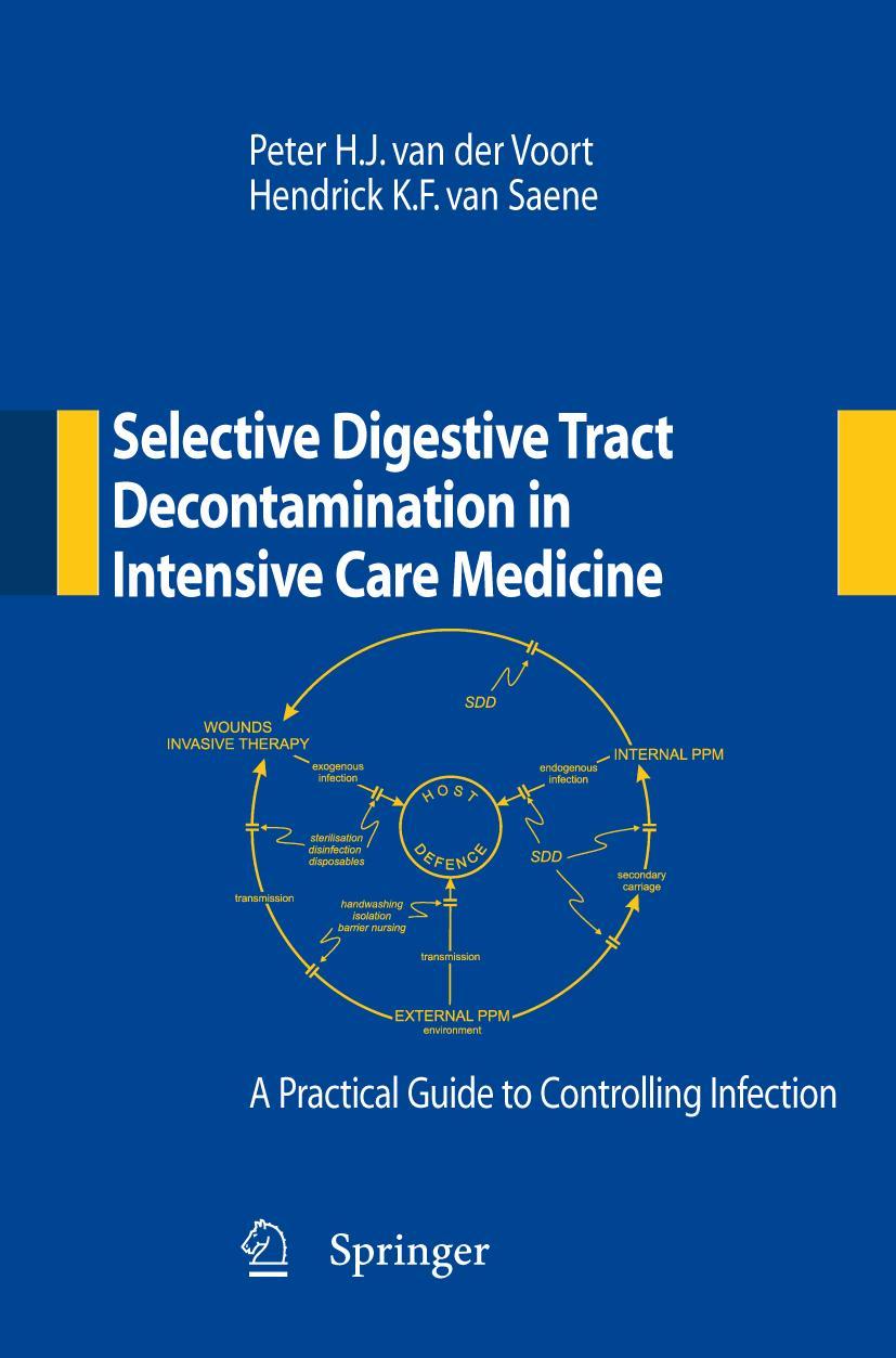 Vorderes Coverbild Selective Digestive Tract Decontamination in Intensive Care Medicine: a Practical Guide to Controlling Infection