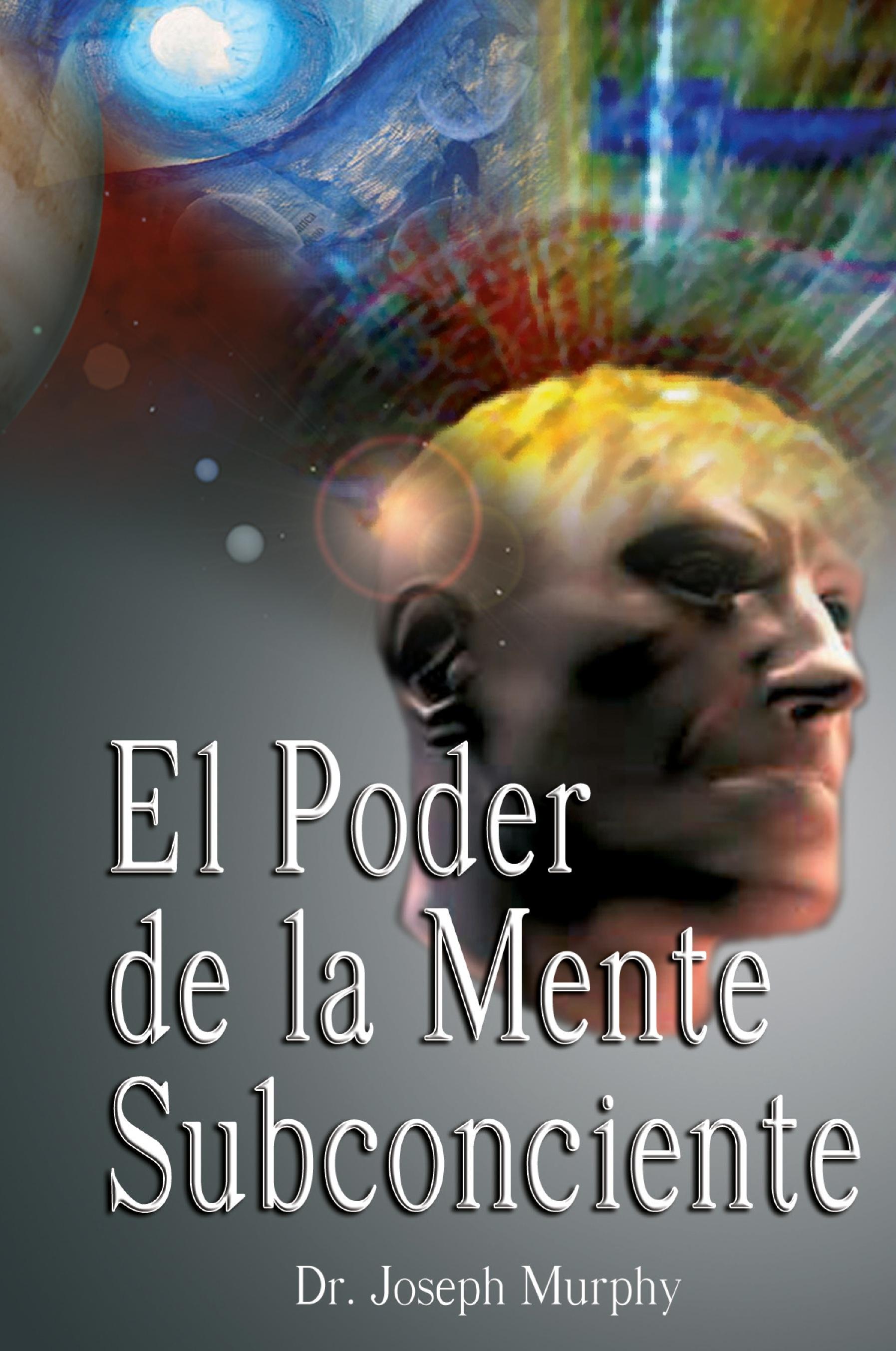 Vorderes Coverbild El Poder De La Mente Subconsciente ( The Power of the Subconscious Mind )