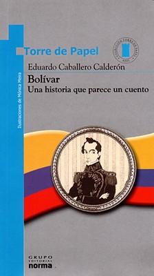Vorderes Coverbild Bolivar: Una Historia Que Parece un Cuento
