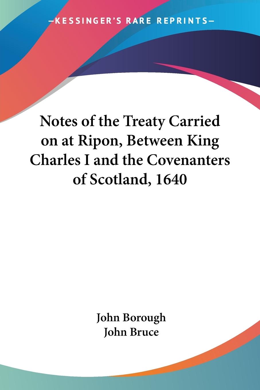 Vorderes Coverbild Notes of the Treaty Carried on at Ripon, Between King Charles I and the Covenanters of Scotland, 1640