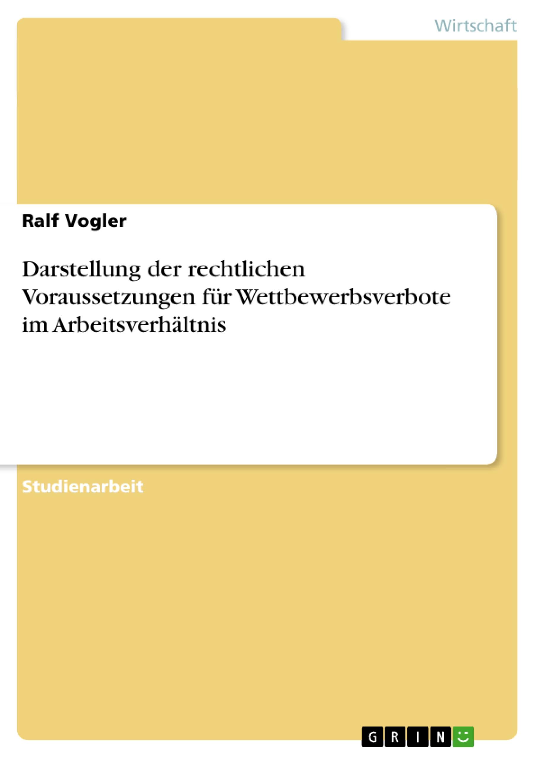 Vorderes Coverbild Darstellung der rechtlichen Voraussetzungen für Wettbewerbsverbote im Arbeitsverhältnis