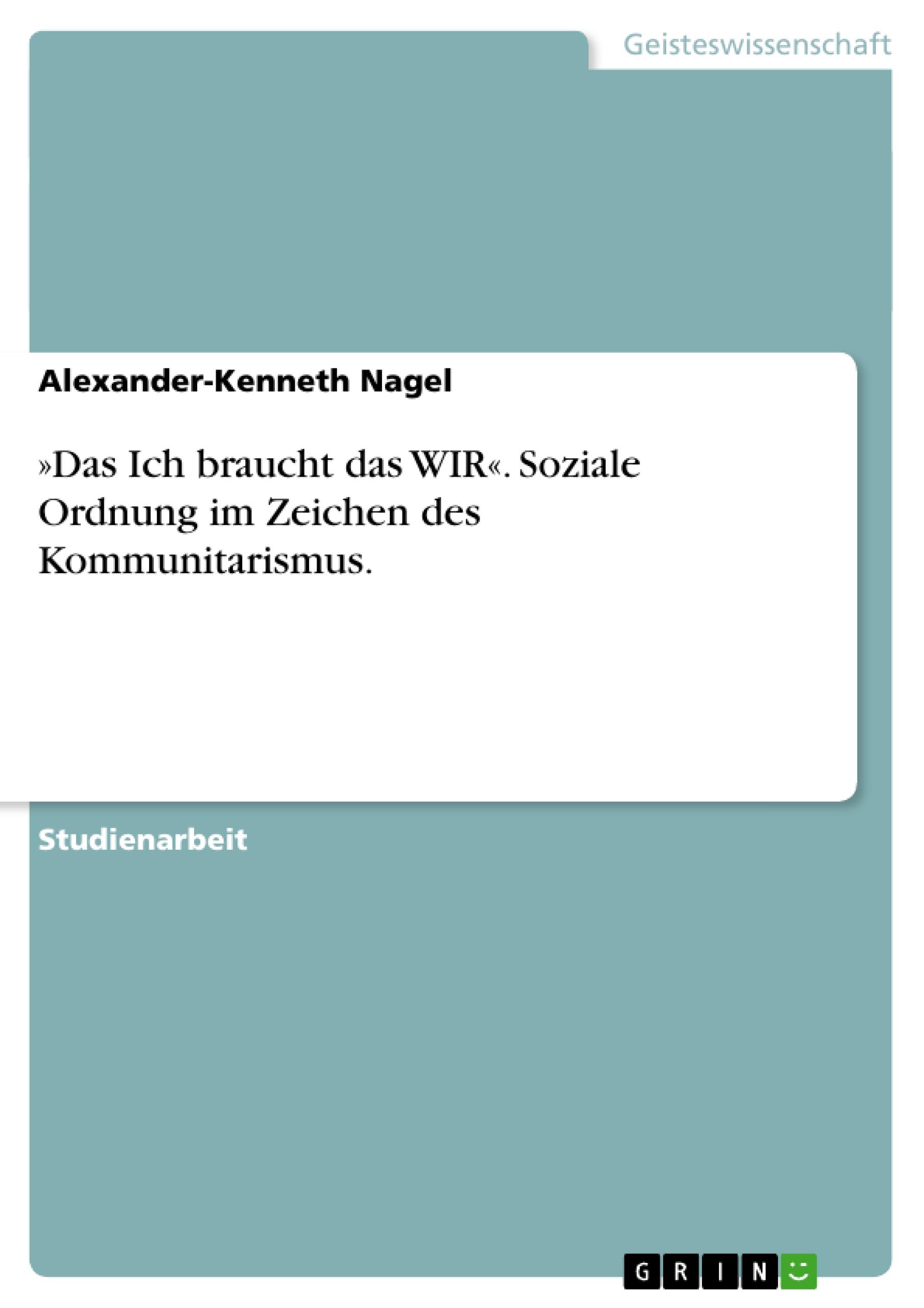 Vorderes Coverbild 'Das Ich braucht das WIR'. Soziale Ordnung im Zeichen des Kommunitarismus.