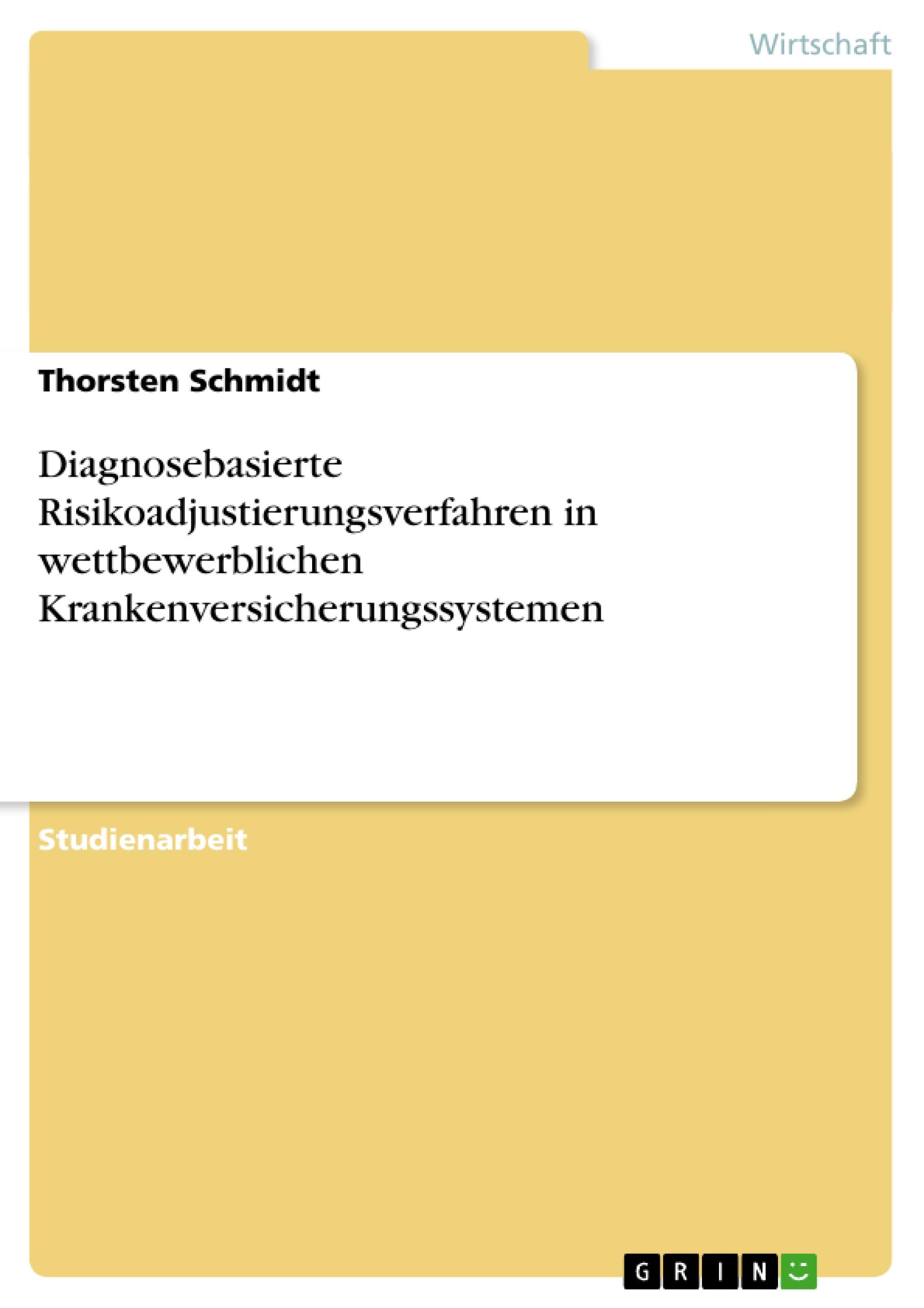 Vorderes Coverbild Diagnosebasierte Risikoadjustierungsverfahren in wettbewerblichen Krankenversicherungssystemen