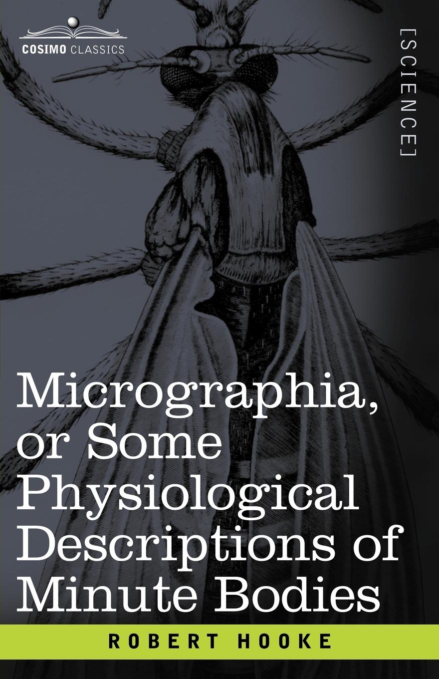 Vorderes Coverbild Micrographia or Some Physiological Descriptions of Minute Bodies