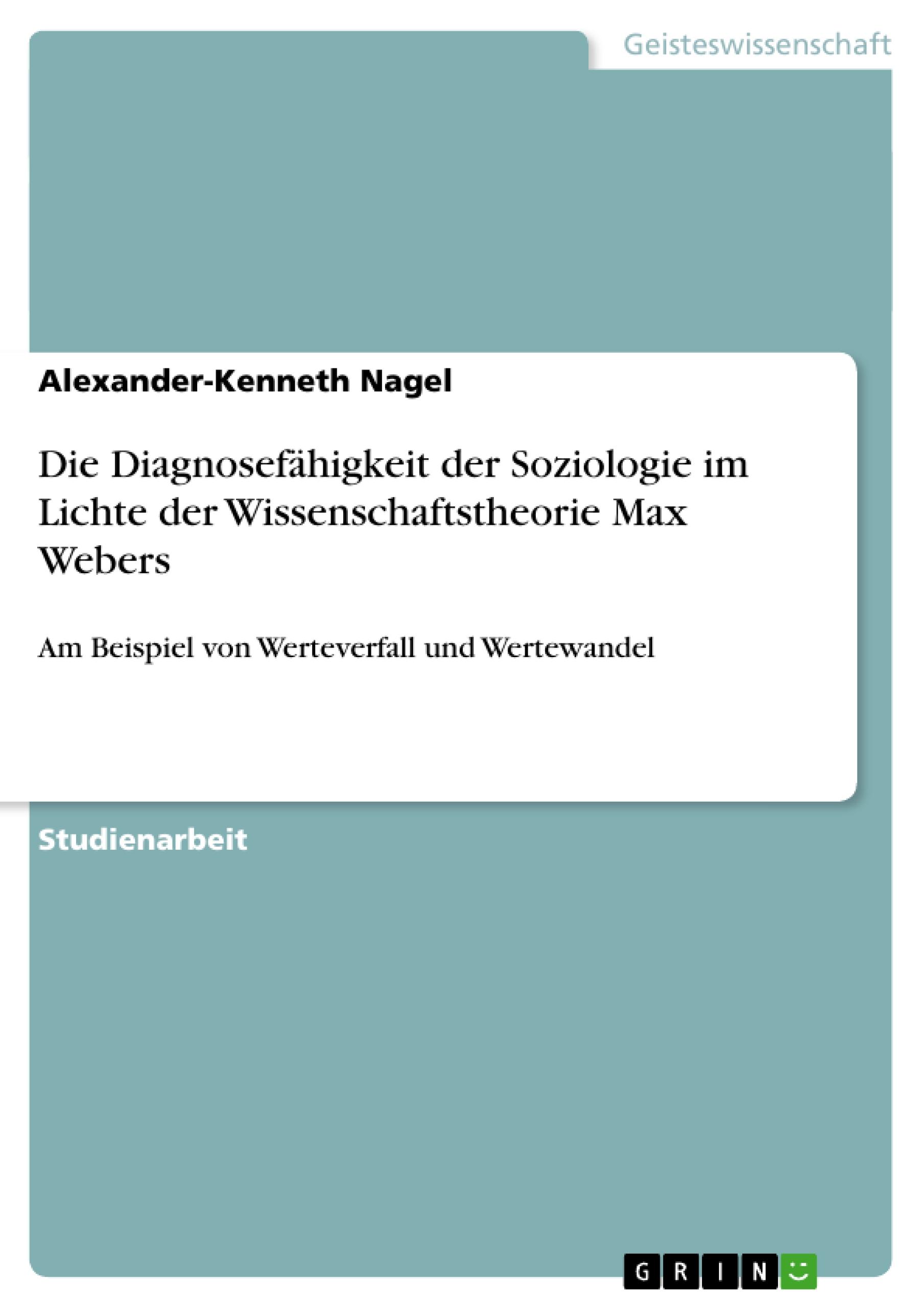 Vorderes Coverbild Die Diagnosefähigkeit der Soziologie im Lichte der Wissenschaftstheorie Max Webers