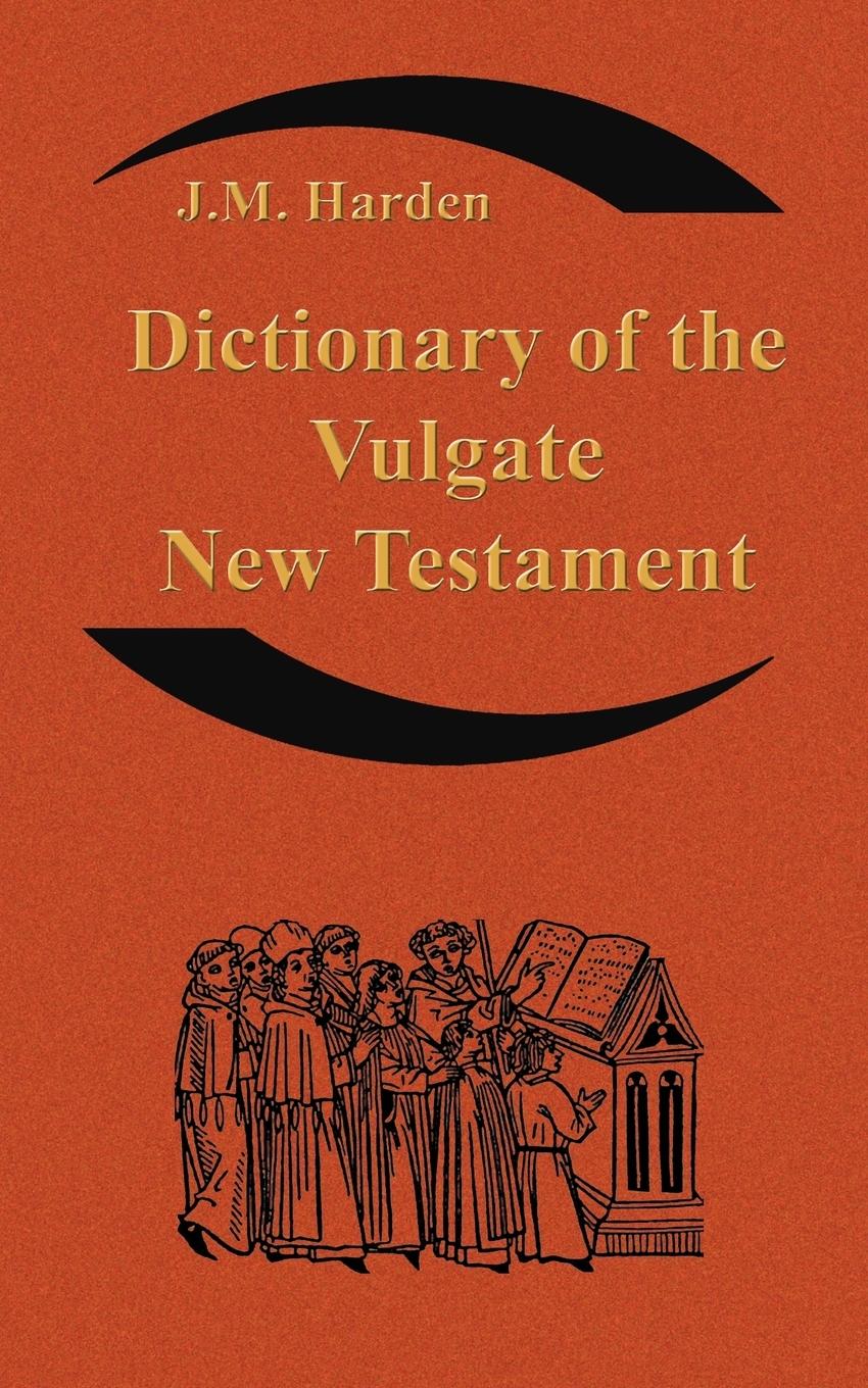 Vorderes Coverbild Dictionary of the Vulgate New Testament (Nouum Testamentum Latine ): A Dictionary of Ecclesiastical Latin