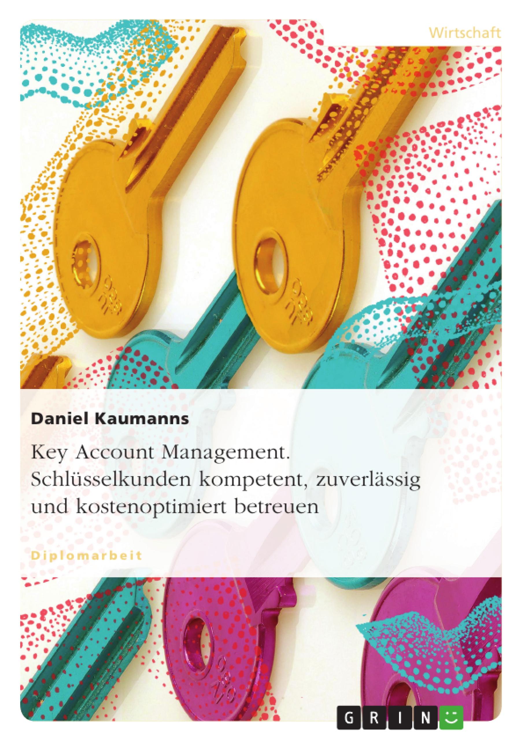 Vorderes Coverbild Key Account Management. Schlüsselkunden kompetent, zuverlässig und kostenoptimiert  betreuen