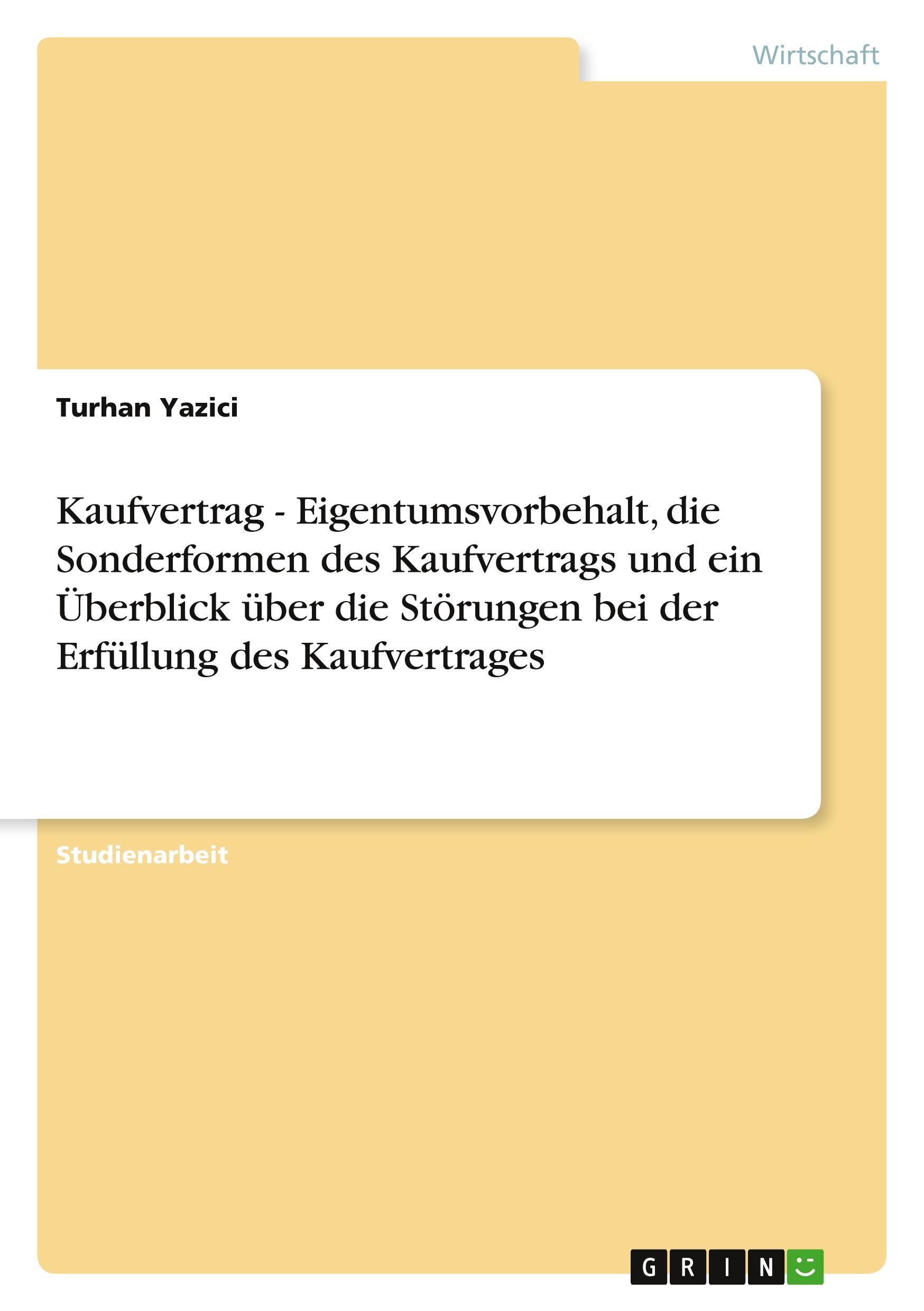 Vorderes Coverbild Kaufvertrag  -  Eigentumsvorbehalt, die Sonderformen des Kaufvertrags und ein Überblick über die Störungen bei der Erfüllung des Kaufvertrages