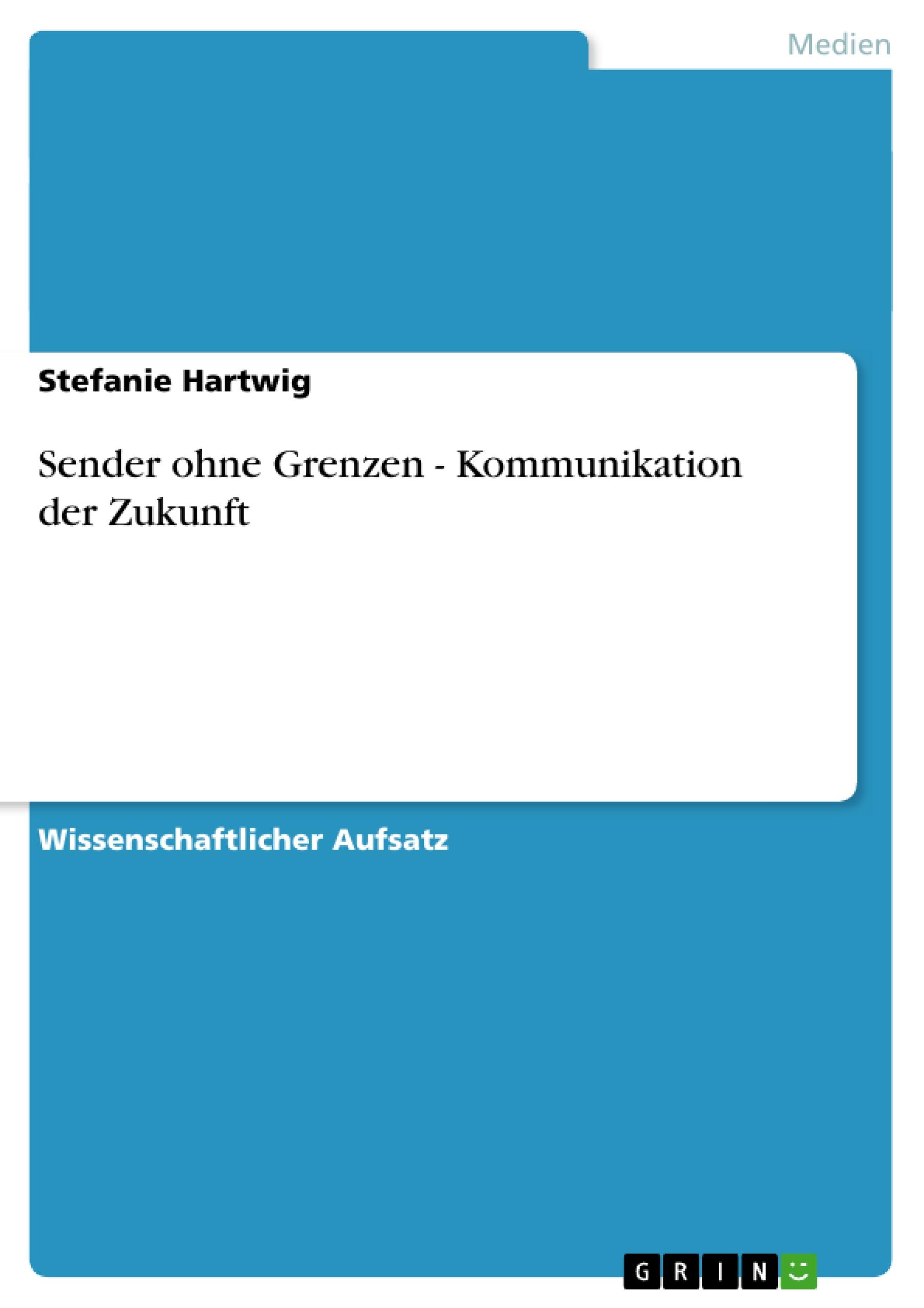 Vorderes Coverbild Sender ohne Grenzen - Kommunikation der Zukunft
