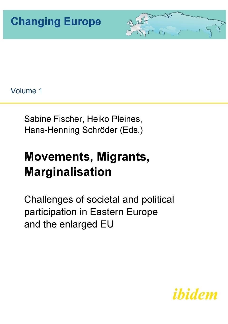 Vorderes Coverbild Movements, Migrants, Marginalisation. Challenges of societal and political participation in Eastern Europe and the enlarged EU