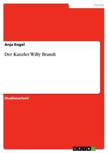 Vorderes Coverbild Der Kanzler Willy Brandt
