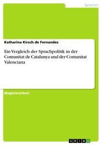 Vorderes Coverbild Ein Vergleich der Sprachpolitik in der Comunitat de Catalunya und der Comunitat Valenciana