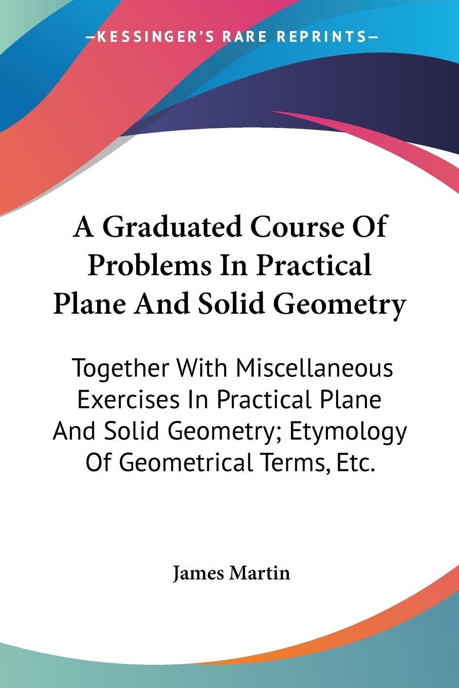 Vorderes Coverbild A Graduated Course Of Problems In Practical Plane And Solid Geometry