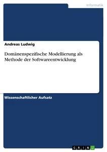 Vorderes Coverbild Domänenspezifische Modellierung als Methode der Softwareentwicklung